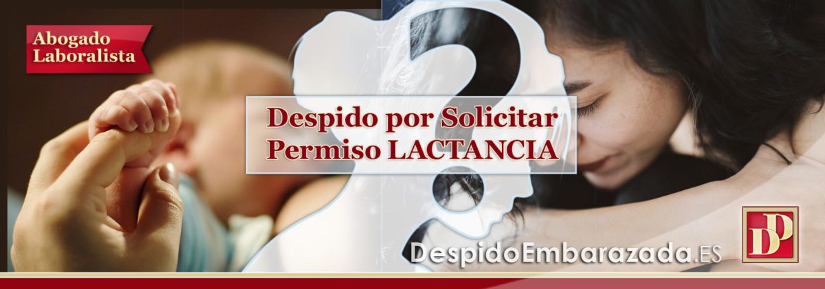 DESPIDO por Solicitar Permiso de Lactancia