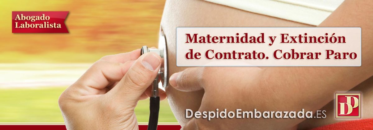 Permiso por Maternidad, Baja IT, Fin de Contrato y Cobrar PARO